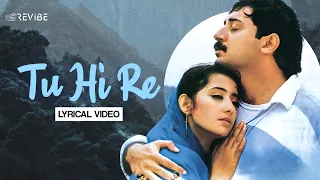 tu hi re lyrical video a r rahman hariharan kavita krishnamurthy revibe hindi songs
