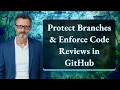 Protect Branches Enforce Code Reviews in GitHub