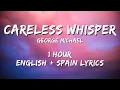 Download Lagu George Michael - Careless Whisper 1 hour / English lyrics + Spain lyrics