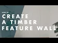 How To Create A Feature Wall Using Wood Panels - Bunnings Warehouse