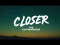Download Lagu Closer – The Chainsmokers ft. Halsey (Lyrics) | When Love Returns, But Nothing Feels the Same