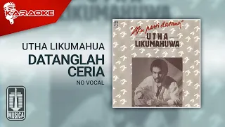 Download Utha Likumahua - Datanglah Ceria (Official Karaoke Video) | No Vocal - Female Version MP3