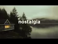 Download Lagu what nostalgia sounds like. (a playlist)