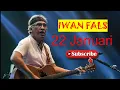 Download Lagu Lagu Iwan Fals Terbaik 2022- Nostalgia Lagu Iwan - 22 Januari - Iwan Fals -