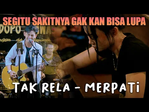 Download MP3 Tak Rela - Merpati (Live Ngamen) Mubai Official