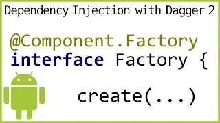 Dagger 2 Tutorial Part 14 - COMPONENT FACTORY