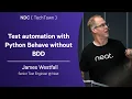 Test automation with Python Behave without BDD - James Westfall