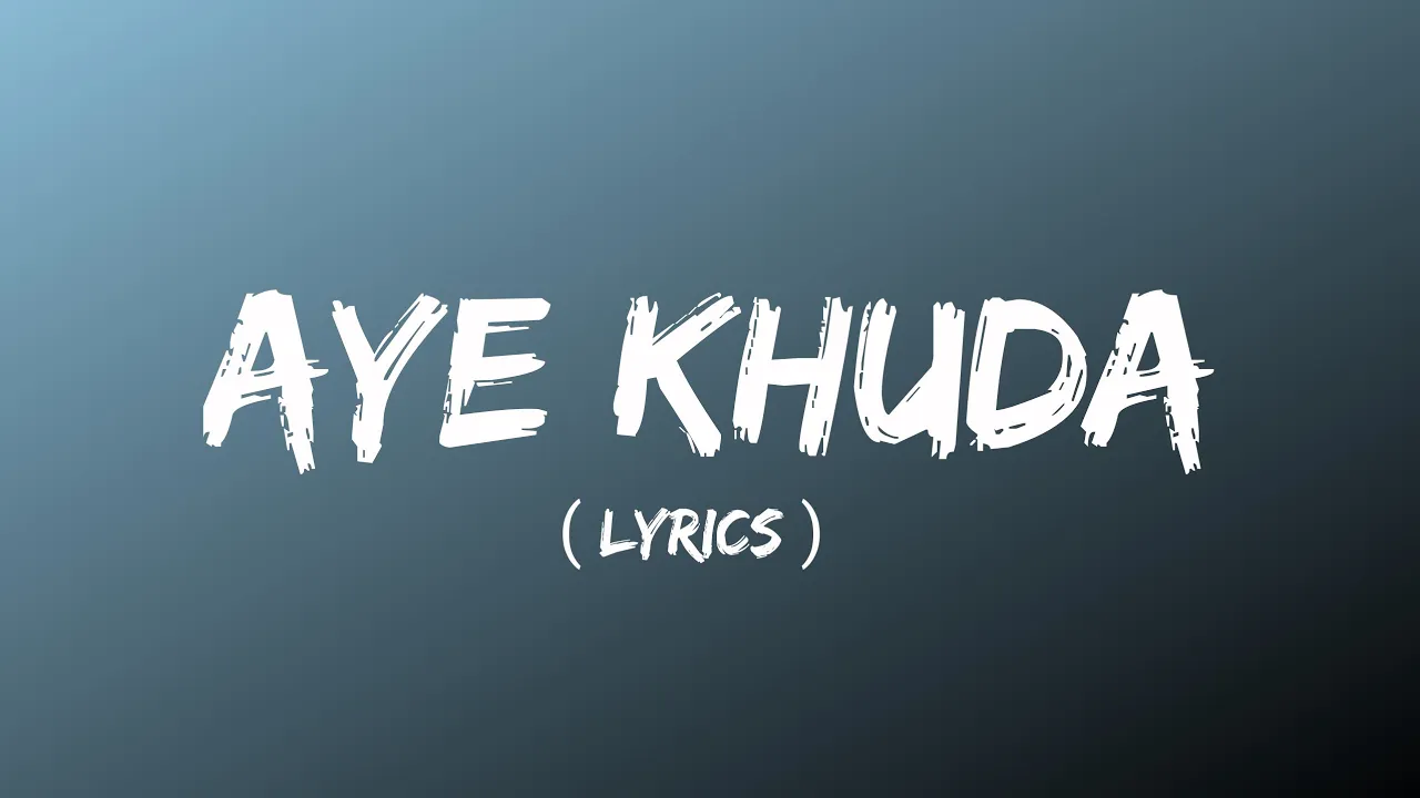 Aye Khuda ( Lyrics ) | Pathshala