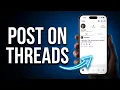 How to Post on Threads Complete Step-by-Step Guide