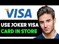 HOW TO USE JOKER VISA CARD IN STORE 2024 FULL GUIDE
