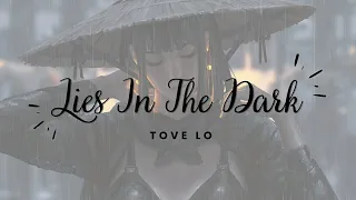Download Lies In The Dark - Tove Lo (Slowed) Lyrics Song MP3