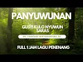 Download Lagu GUSTI KULO NYUWUN SARAS - PANYUWUNAN FULL 1 JAM || LAGU PENENANG
