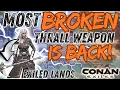 Most Broken Thrall weapon is Back in the Exiled Lands - Conan Exiles