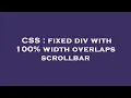 CSS fixed div with 100 width overlaps scrollbar