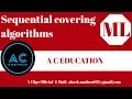 Sequential covering algorithm Machine learning ML A C EDUCATION