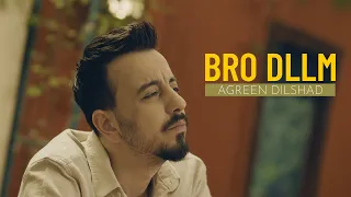 Bro Dllm - Agreen Dilshad (Official Teaser)