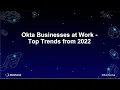 Download Lagu Okta Presents Top Trends from Okta's 2022 Business at Work Report