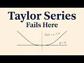 Why Does the Taylor Series Fail for This Function Cauchy s counterexample