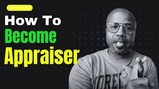 How Can You Become an Appraiser