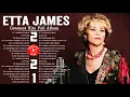 Download Lagu Etta James Best Songs - Etta James Greatest Hits Full Album - Etta James Blue Songs 2021