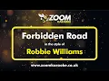 Download Lagu Robbie Williams - Forbidden Road - Karaoke Version from Zoom Karaoke