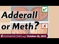 October 18 2021 Adderall or Meth