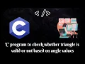 Programming in C C program to check whether triangle is valid or not based on angle values