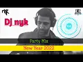 DJ NYK - New Year 2022 Party Mix | Yearmix |Rt v tech