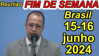 Reunião de fim de semana 15-16 de junho 2024 PORTUGUES BRASI