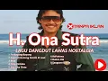 Download Lagu H. Ona Sutra Full Album Terbaik Sepanjang Masa | Lagu Dangdut Lawas Nostalgia