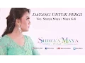 Download Lagu Datang Untuk Pergi by SHREYA MAYA / MAYA KDI
