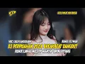 Download Lagu DJ PERPISAHAN 2024 BREAKBEAT DANGDUT REMIX LAWAS MELODY MANTAP [ DJ WADI BREAKBEAT OFFICIAL ]