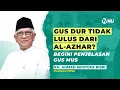 Download Lagu Gus Mus: Benarkah Gus Dur tidak Lulus dari Al-Azhar?