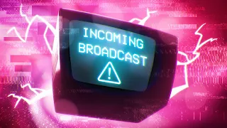 INCOMING BROADCAST...