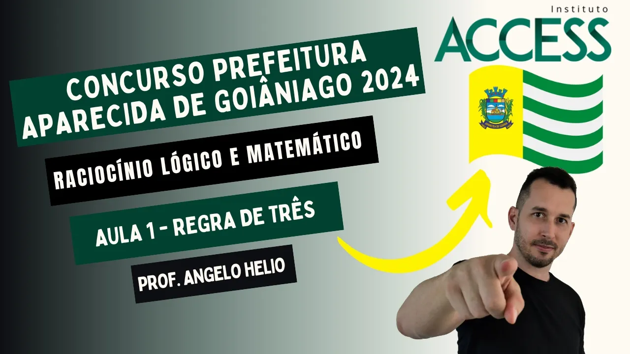 Concurso Prefeitura Aparecida de Goiânia GO 2024 | Instituto Access Regra de Três Simples e Composta