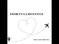 Amor En La Distancia