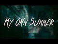 Deftones - My Own Summer Shove It