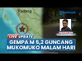 Lagu Gempa 5,2 SR Guncang Mukomuko Bengkulu, Terasa Kuat oleh Warga Meski Tak Timbulkan Tsunami