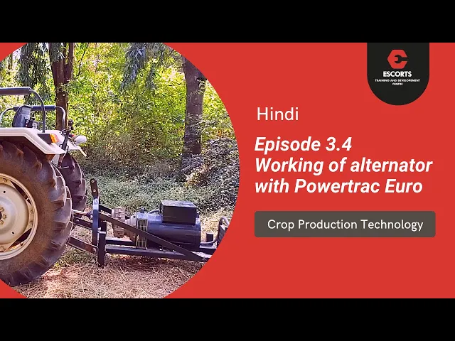 Working of Alternator with Powertrac Euro | Crop Production Technology | Episode - 3.4 | Hindi | 2021
