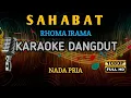 Download Lagu SAHABAT - KARAOKE DANGDUT|| NADA PRIA ||Rhoma Irama @TEGUHMUSIK23