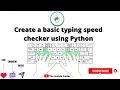 Create a Basic Typing Speed Checker in Python Learn Python Code in Description The Inside Codes