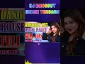 DJ DANGDUT TERBAIK FULL BASS - DJ ENAK NEMANI SAAT SANTAI DJ TERBARU 2024