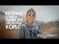 KECEWA - Cover By \