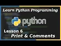 Printing and Comments - Python Tutorial Part 6