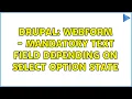Drupal Webform - Mandatory text field depending on select option state