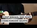 (Chord/Karaoke Akustik) Hidup Berawal Dari Mimpi - Bondan Prakoso