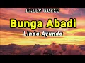 Lagu Bunga Abadi | Linda Ayunda [Lirik Lagu]
