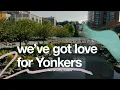 We ve Got Love for Yonkers