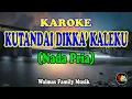 Download Lagu KUTANDAI DIKKA KALEKU KAROKE  (Nada Pria) [Lagu Toraja]