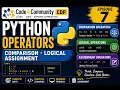 Python Basics Episode 7 Comparison Logical Assignment Operators Code4Community CDP